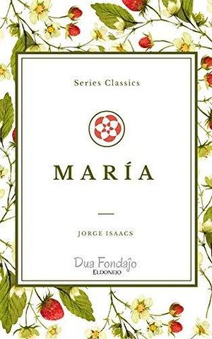 María: A South American Romance by Jorge Isaacs, Rollo Ogden