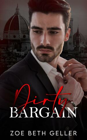 Dirty Bargain by Zoe Beth Geller