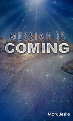 Messiah Is Coming by Mark Jeske