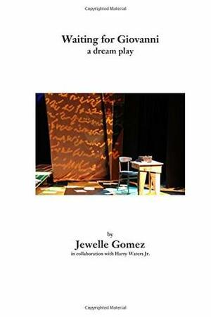 Waiting for Giovanni: a dream play by Harry Waters Jr, Jewelle L. Gómez