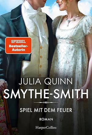 Spiel mit dem Feuer: Smythe-Smith  by Julia Quinn