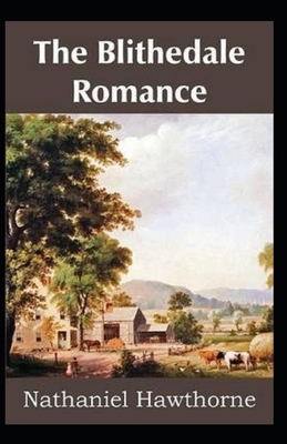 The Blithedale Romance Illustrated by Nathaniel Hawthorne