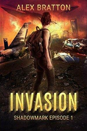 Invasion: Shadowmark Episode 1 by Alex Bratton