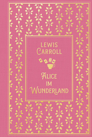 Alice im Wunderland: mit den Illustrationen von John Tenniel: Leinen mit Goldprägung by Lewis Carroll