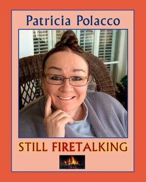 Still Firetalking by Patricia Polacco