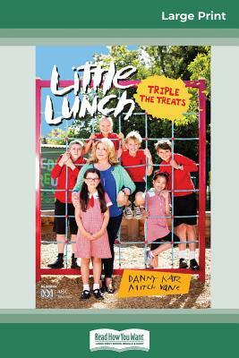 Tripple the Treats: Little Lunch Series (16pt Large Print Edition) by Danny Katz