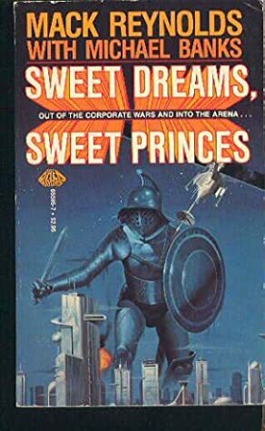 Sweet Dreams, Sweet Princes by Mack Reynolds, Michael A. Banks
