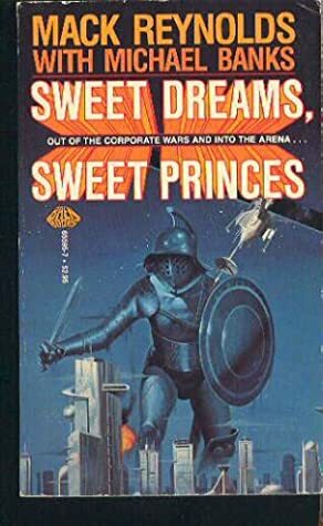 Sweet Dreams, Sweet Princes by Michael A. Banks, Mack Reynolds