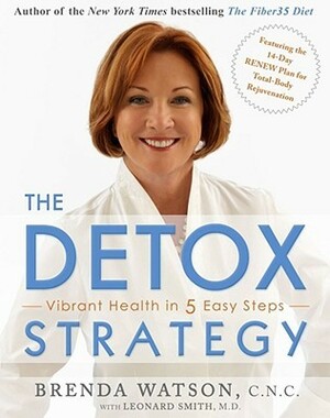 The Detox Strategy: Vibrant Health in 5 Easy Steps by Brenda Watson