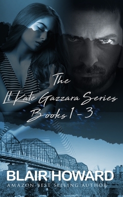 The Lt. Kate Gazzara Series - Books 1 - 3 by Blair Howard