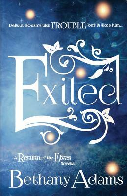 Exiled: A Return of the Elves Novella by Bethany Adams