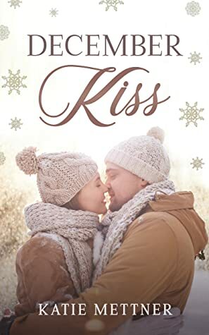 December Kiss by Katie Mettner