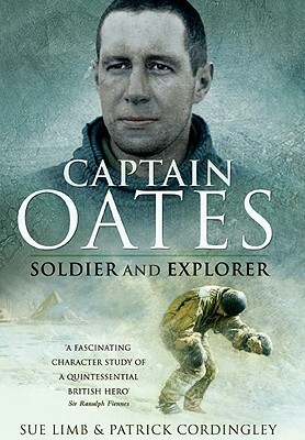 Captain Oates: Soldier and Explorer by Patrick Cordingley, Sue Limb