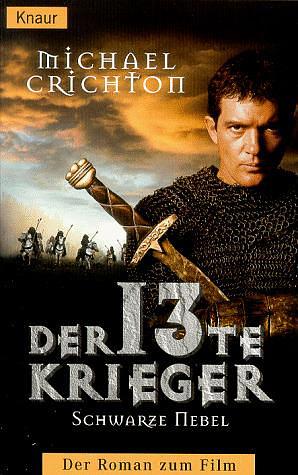 Der 13 Krieger. Schwarze Nebel. Der Roman zum Film by Michael Crichton, Michael Crichton