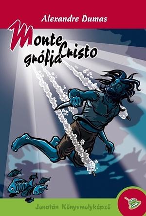 Monte Cristo grófja by Alexandre Dumas, Alexandre Dumas