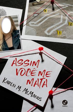 Assim você me mata by Karen M. McManus