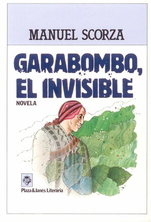 Garabombo, El Invisible by Manuel Scorza