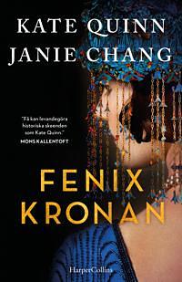Fenixkronan  by Janie Chang, Kate Quinn
