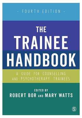 The Trainee Handbook: A Guide for Counselling & Psychotherapy Trainees by 
