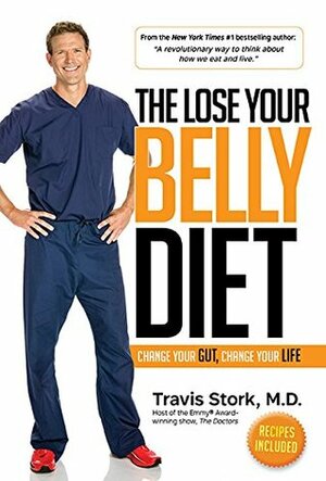 The Lose Your Belly Diet: Change Your Gut, Change Your Life by Travis Stork