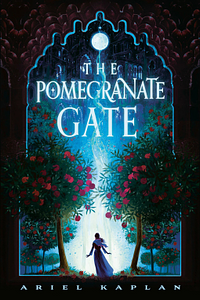 The Pomegranate Gate by Ariel Kaplan