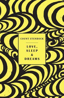 Love, Sleep & Dreams by Stanislaus Stenbock, Count Stenbock, Eric Stenbock