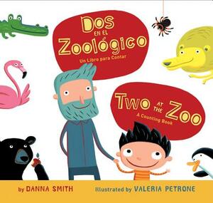 Dos en el Zoologico/Two At The Zoo: Un Libro Para Contar/A Counting Book by Danna Smith