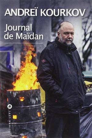 Journal de Maïdan by Andrey Kurkov