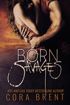 Born Savages by Cora Brent