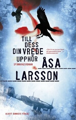 Till dess din vrede upphör (Rebecka Martinsson #4) by Åsa Larsson