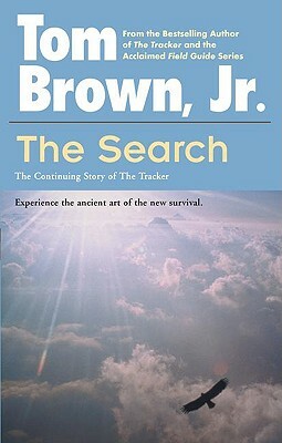 The Search: The Continuing Story of the the Tracker by Tom Brown