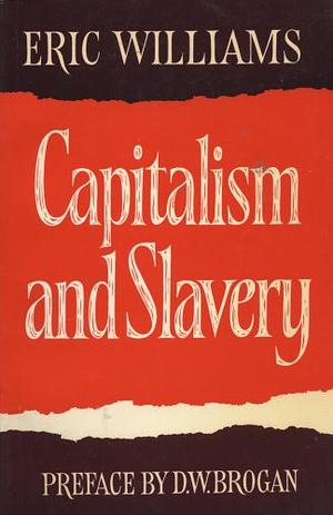 Capitalism and Slavery by Eric Williams