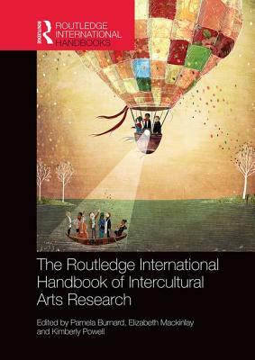 The Routledge International Handbook of Intercultural Arts Research by 