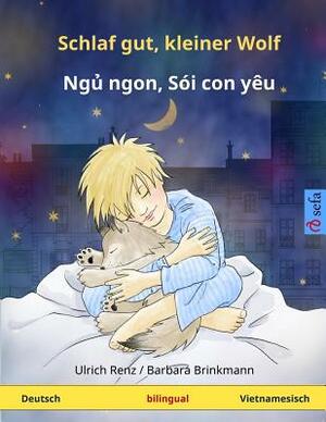 Schlaf gut, kleiner Wolf - Nyuu nyong, kong shoi nyo oy. Zweisprachiges Kinderbuch (Deutsch - Vietnamesisch) by Ulrich Renz, Barbara Brinkmann