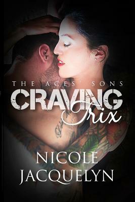 Craving Trix by Nicole Jacquelyn