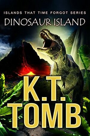 Dinosaur Island by K.T. Tomb