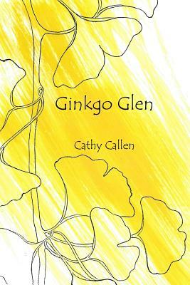 Ginkgo Glen by Cathy Callen