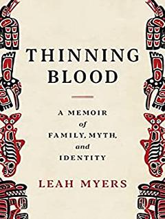 Thinning Blood: A Memoir of Family, Myth, and Identity by Leah Myers