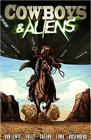 Cowboys and Aliens: Εξωγήινοι στην άγρια δύση by Andrew Foley, Scott Mitchell Rosenberg, Fred Van Lente