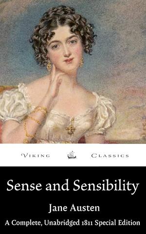 Sense and Sensibility: A Complete, Unbridged 1811 Special Edition with Historical Annotation and Author Biography by Jane Austen, Jane Austen, Viking Classics, Charlotte Davis