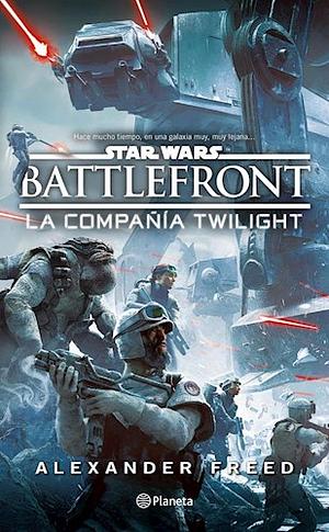 Battlefront: La Compañia Twilight by Alexander Freed