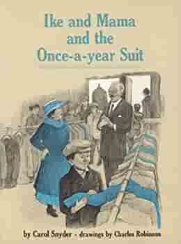 Ike and Mama and the Once-a-Year Suit by Carol Snyder