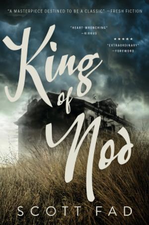 King of Nod: Some Things Never Die by Scott Fadd