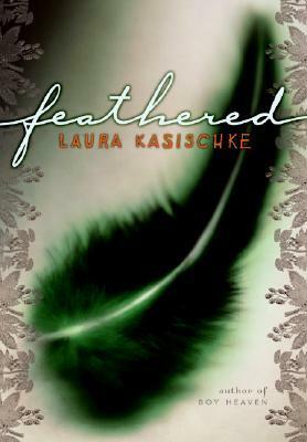 Feathered by Laura Kasischke