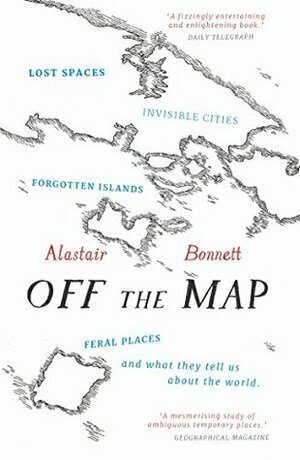 Off The Map by Alastair Bonnett