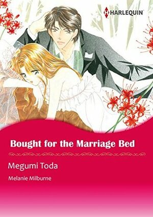 Bought for the Marriage Bed by Megumi Toda, Melanie Milburne