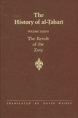 The History of Al-Tabari Vol. 36: The Revolt of the Zanj A.D. 869-879/A.H. 255-265 by 