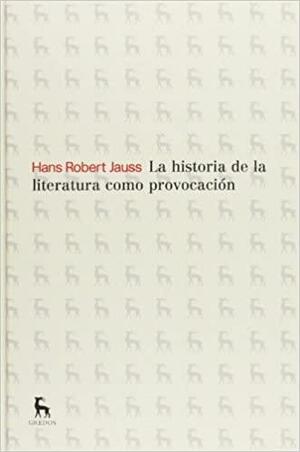 La historia de la literatura como provocación by Hans Robert Jauss