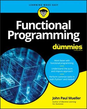 Functional Programming for Dummies by John Paul Mueller