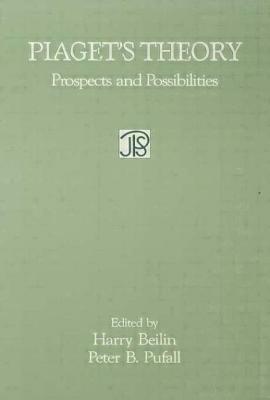 Piaget's Theory: Prospects and Possibilities by 